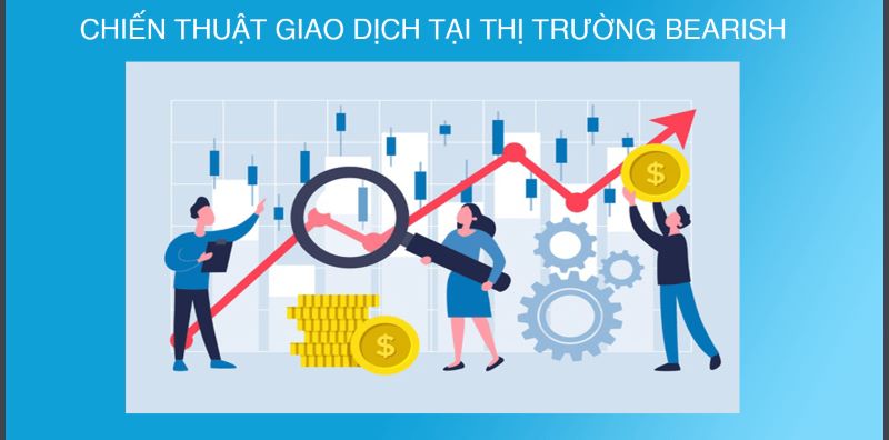 Chiến thuật giao dịch tại thị trường Bearish