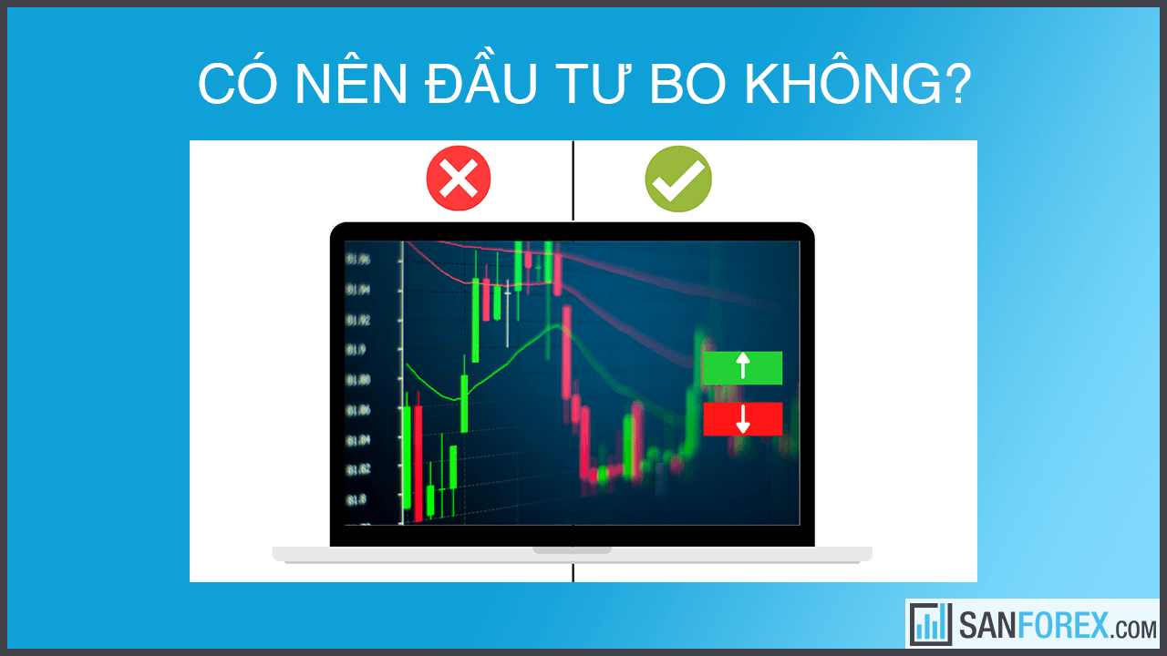 Có nên đầu tư BO không?