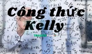 Công thức Kelly - công cụ quản lý vốn hiệu quả