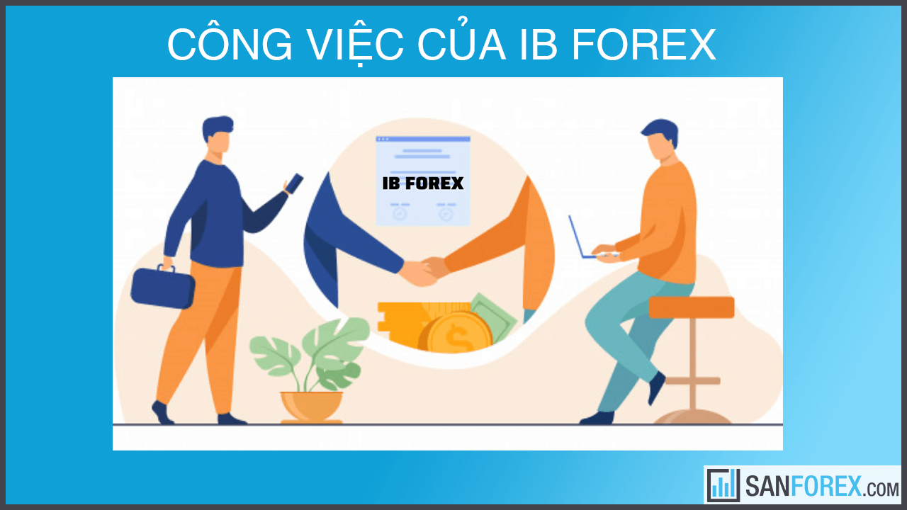 Công việc của IB Forex? 