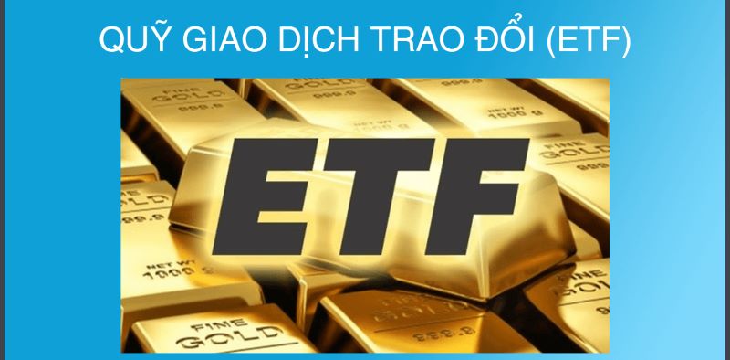 Quỹ giao dịch trao đổi (ETF) ảnh hưởng đến giá vàng