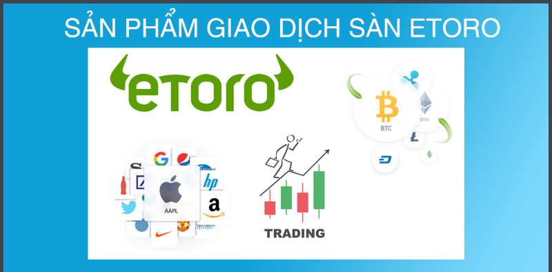 Sản phẩm giao dịch sàn eToro