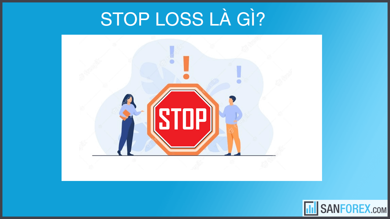 Stop loss là gì?